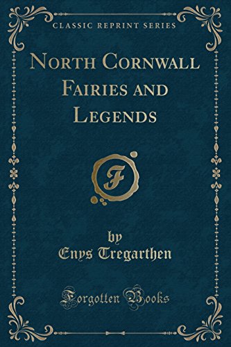 9781331801450: North Cornwall Fairies and Legends (Classic Reprint)