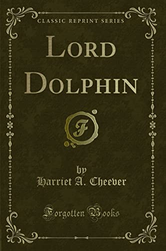 Beispielbild fr Lord Dolphin (Classic Reprint) zum Verkauf von Buchpark