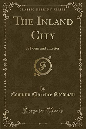 Beispielbild fr The Inland City : A Poem and a Letter (Classic Reprint) zum Verkauf von Buchpark