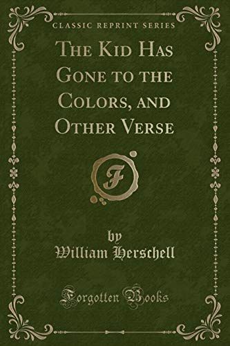 Stock image for The Kid Has Gone to the Colors, and Other Verse Classic Reprint for sale by PBShop.store US
