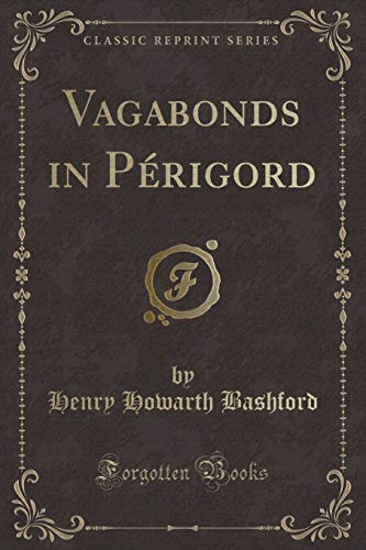 Imagen de archivo de Vagabonds in Prigord (Classic Reprint) a la venta por Buchpark