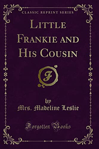 Stock image for Little Frankie and His Cousin Classic Reprint for sale by PBShop.store US