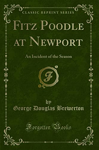 9781331813903: Fitz Poodle at Newport: An Incident of the Season (Classic Reprint)