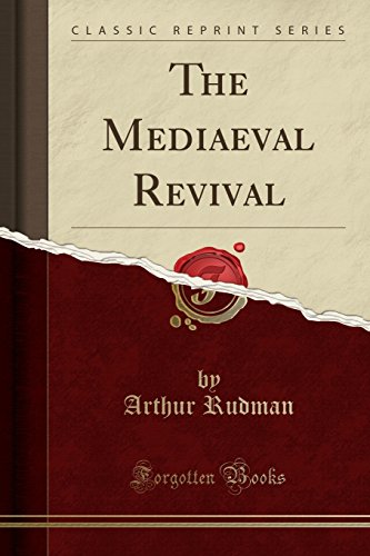 Stock image for The Mediaeval Revival Classic Reprint for sale by PBShop.store US