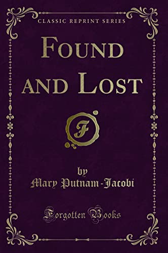 Stock image for Found and Lost Classic Reprint for sale by PBShop.store US