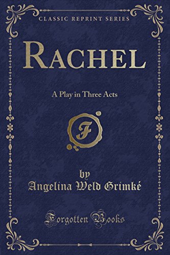 Beispielbild fr Rachel: A Play in Three Acts (Classic Reprint) zum Verkauf von Better World Books