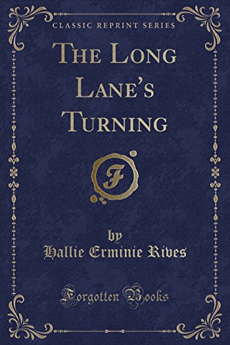 Beispielbild fr The Long Lane's Turning (Classic Reprint) zum Verkauf von Buchpark