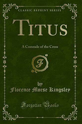 9781331829676: Titus: A Comrade of the Cross (Classic Reprint)