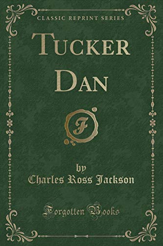 Beispielbild fr Tucker Dan (Classic Reprint) zum Verkauf von Buchpark