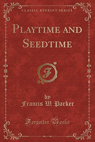 9781331832898: Playtime and Seedtime (Classic Reprint)