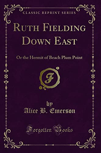 9781331835516: Ruth Fielding Down East: Or the Hermit of Beach Plum Point (Classic Reprint)