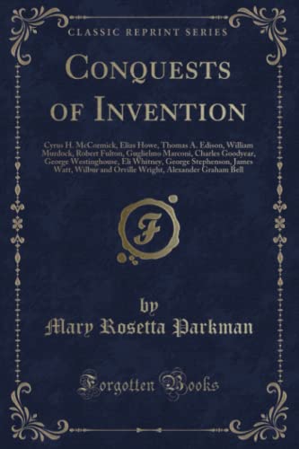 Beispielbild fr Conquests of Invention (Classic Reprint) zum Verkauf von Buchpark