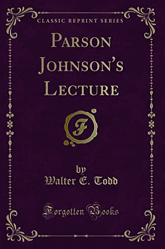 9781331837565: Parson Johnson's Lecture (Classic Reprint)