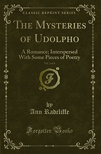 Stock image for The Mysteries of Udolpho, Vol 3 of 4 A Romance Interspersed With Some Pieces of Poetry Classic Reprint for sale by PBShop.store US