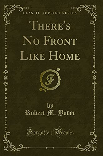 Beispielbild fr There's No Front Like Home Classic Reprint zum Verkauf von PBShop.store US