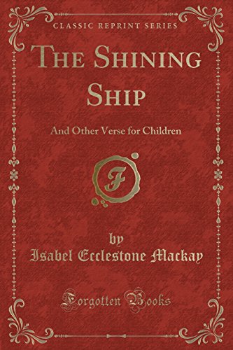 9781331842361: The Shining Ship: And Other Verse for Children (Classic Reprint)