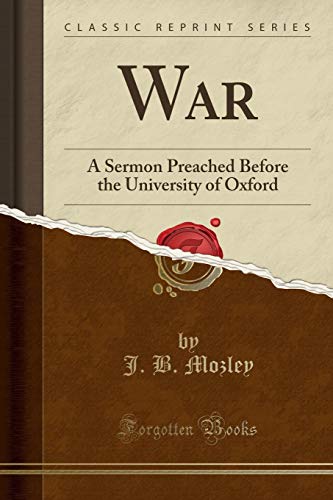 Imagen de archivo de War A Sermon Preached Before the University of Oxford Classic Reprint a la venta por PBShop.store US