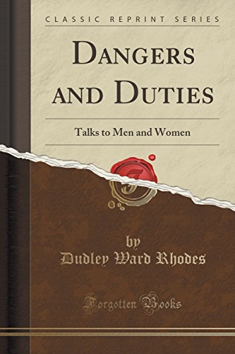 Imagen de archivo de Dangers and Duties Talks to Men and Women Classic Reprint a la venta por PBShop.store US