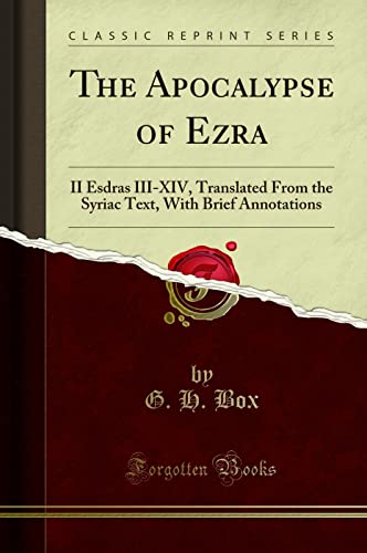 Stock image for The Apocalypse of Ezra II Esdras IIIXIV, Translated From the Syriac Text, With Brief Annotations Classic Reprint for sale by PBShop.store US