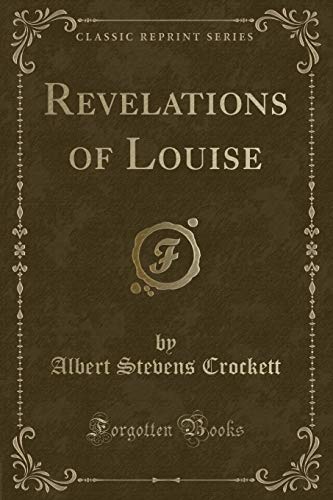 Stock image for Revelations of Louise Classic Reprint for sale by PBShop.store US