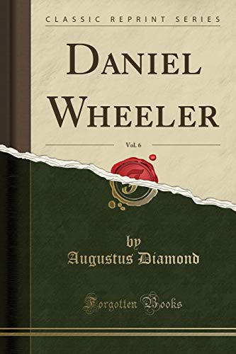 Stock image for Daniel Wheeler, Vol 6 Classic Reprint for sale by PBShop.store US