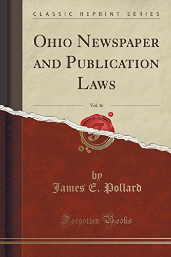 Stock image for Ohio Newspaper and Publication Laws, Vol 16 Classic Reprint for sale by PBShop.store UK