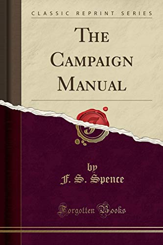 Stock image for The Campaign Manual Classic Reprint for sale by PBShop.store US