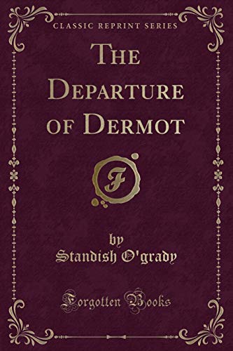 Imagen de archivo de The Departure of Dermot Classic Reprint a la venta por PBShop.store US