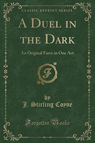 Stock image for A Duel in the Dark An Original Farce in One Act Classic Reprint for sale by PBShop.store US