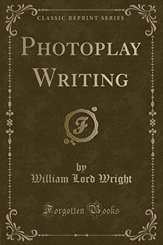 Imagen de archivo de Photoplay Writing Classic Reprint a la venta por PBShop.store US