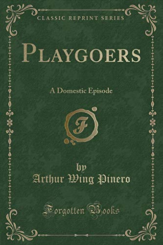 Stock image for Playgoers A Domestic Episode Classic Reprint for sale by PBShop.store US