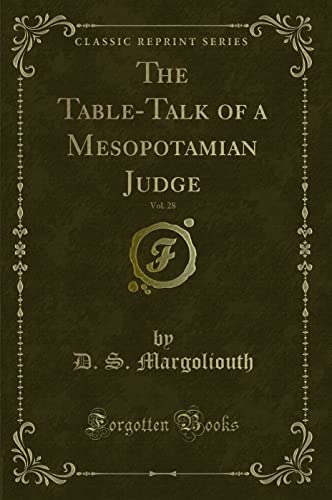 Imagen de archivo de The TableTalk of a Mesopotamian Judge, Vol 28 Classic Reprint a la venta por PBShop.store US