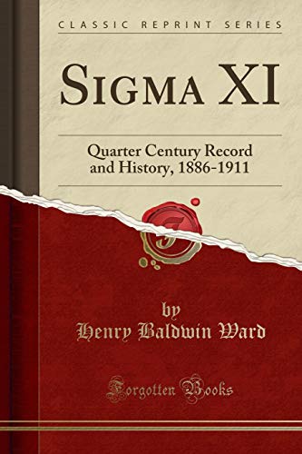 9781331916826: Sigma XI: Quarter Century Record and History, 1886-1911 (Classic Reprint)