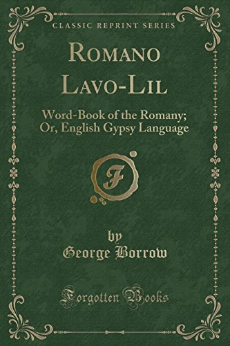 Stock image for Romano Lavo-Lil: Word-Book of the Romany; Or, English Gypsy Language (Classic Reprint) for sale by Books Unplugged