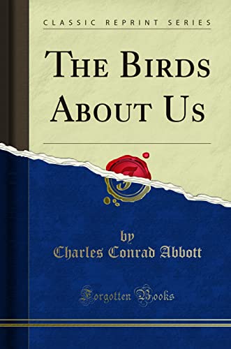 Stock image for The Birds About Us Classic Reprint for sale by PBShop.store US