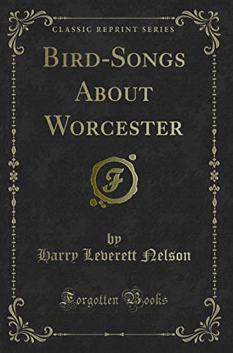 Stock image for BirdSongs About Worcester Classic Reprint for sale by PBShop.store US