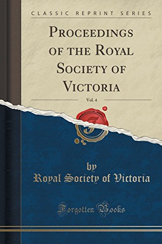 Beispielbild fr Proceedings of the Royal Society of Victoria, Vol 4 Classic Reprint zum Verkauf von PBShop.store US