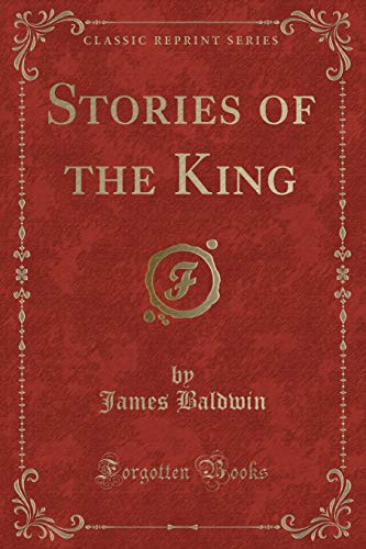9781331967354: Stories of the King (Classic Reprint)