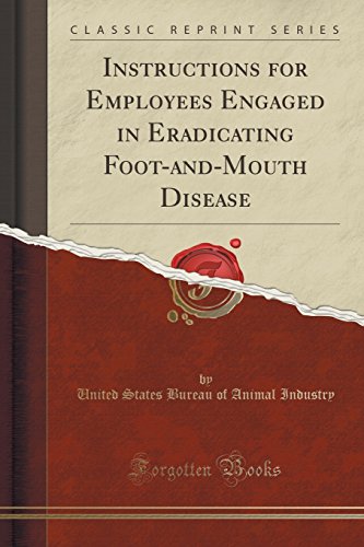 Beispielbild fr Instructions for Employees Engaged in Eradicating FootandMouth Disease Classic Reprint zum Verkauf von PBShop.store US
