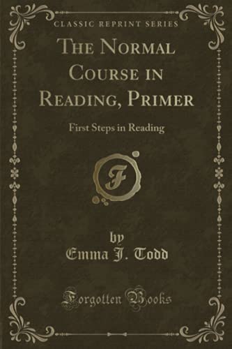 9781331975557: The Normal Course in Reading, Primer: First Steps in Reading (Classic Reprint)