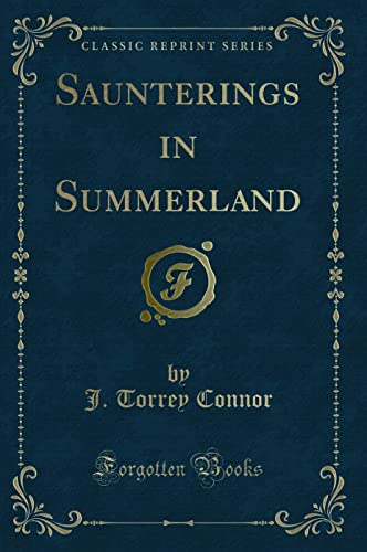 Stock image for Saunterings in Summerland Classic Reprint for sale by PBShop.store US
