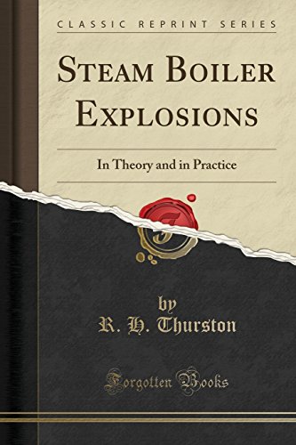 9781331979630: Steam Boiler Explosions: In Theory and in Practice (Classic Reprint)