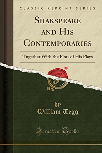 9781331982302: Shakspeare and His Contemporaries: Together With the Plots of His Plays (Classic Reprint)