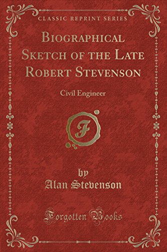 Stock image for Biographical Sketch of the Late Robert Stevenson Civil Engineer Classic Reprint for sale by PBShop.store US