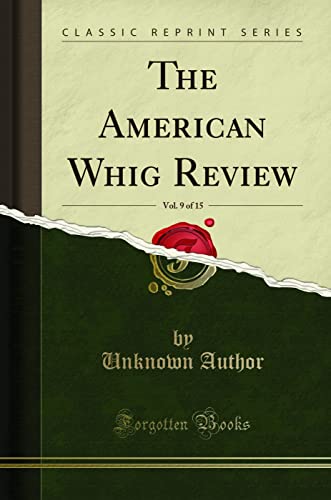 9781331986157: The American Whig Review, Vol. 9 of 15 (Classic Reprint)