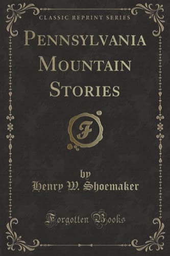 9781331988724: Pennsylvania Mountain Stories (Classic Reprint)