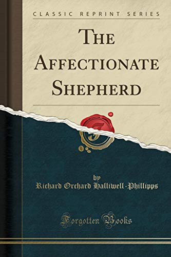 Imagen de archivo de The Affectionate Shepherd Classic Reprint a la venta por PBShop.store US