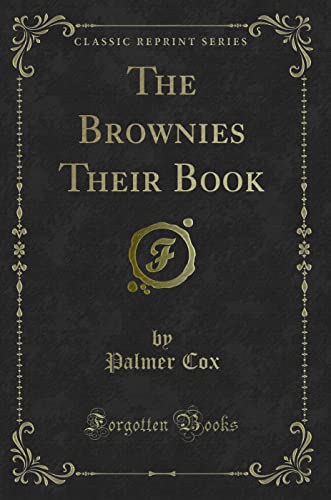 9781332004003: The Brownies Their Book (Classic Reprint)