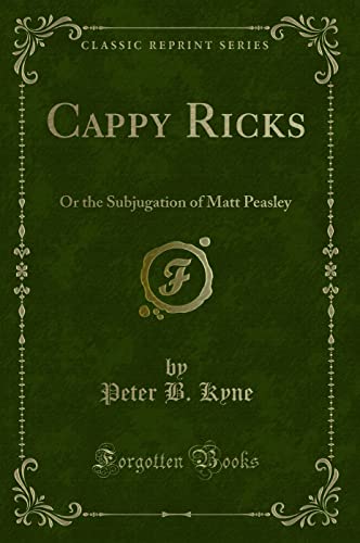 9781332005246: Cappy Ricks: Or the Subjugation of Matt Peasley (Classic Reprint)