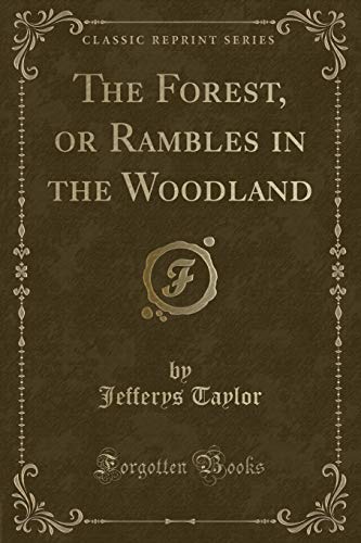 Stock image for The Forest, or Rambles in the Woodland Classic Reprint for sale by PBShop.store US